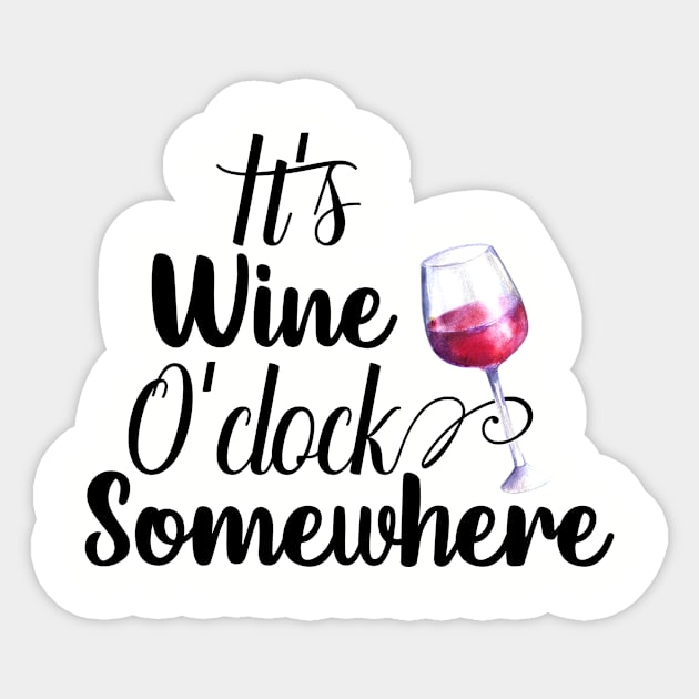 It's wine O'Clock Somewhere Sticker by ColorFlowCreations